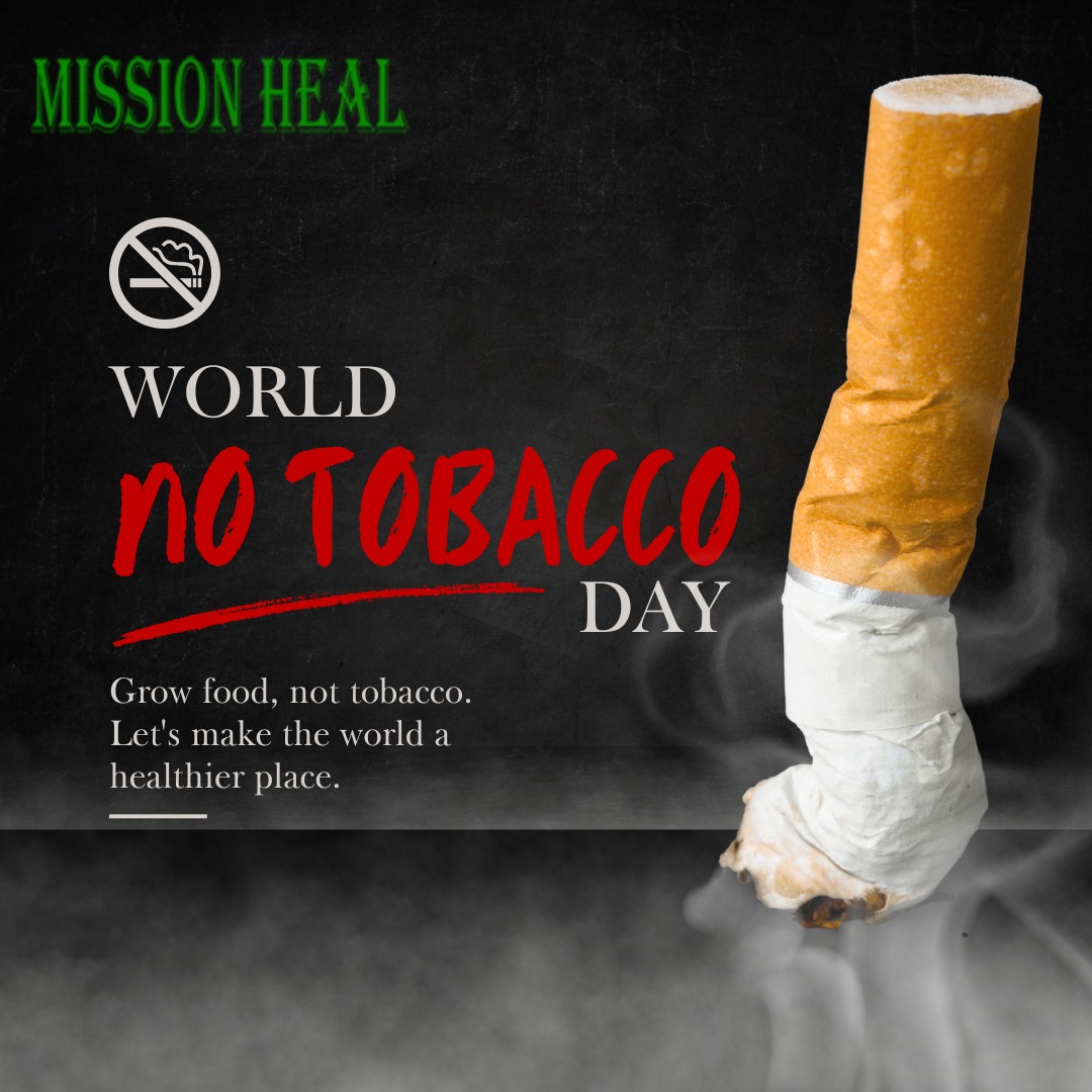 anti tobacco month Mission Heal: Choosing Health Over Tobacco This Anti-Tobacco Day